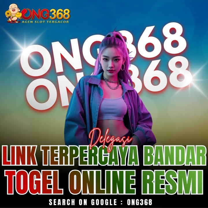 ONG368 🧩 Delegasi Link Terpercaya Bandar Togel Online Resmi
