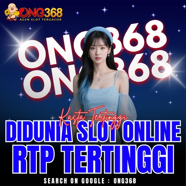 ONG368 $ Kasta Tertinggi Didunia Slot Online RTP Tertinggi image 1