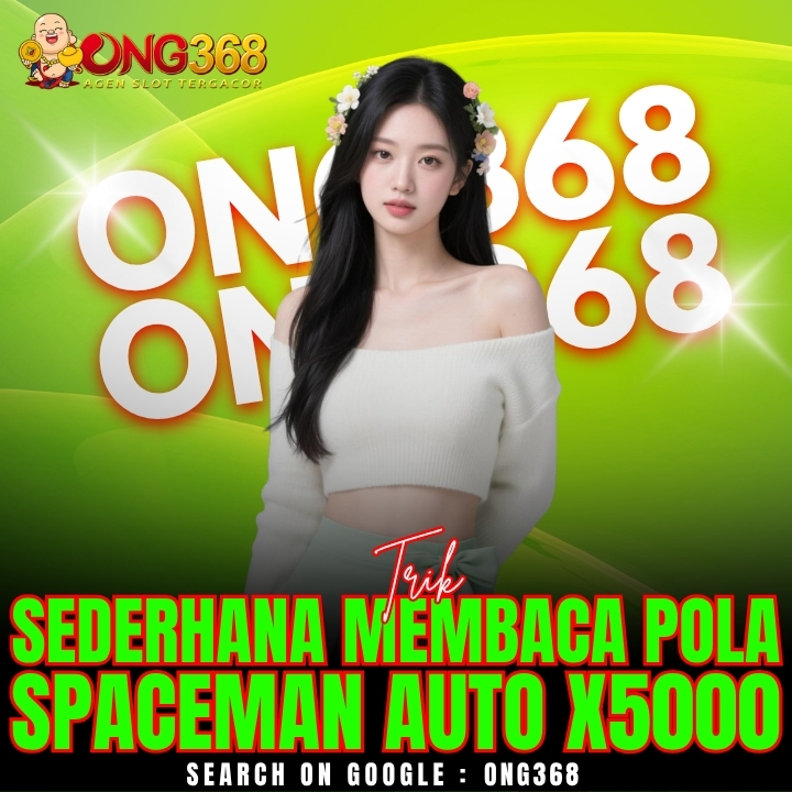 ONG368 🎗 Trik Sederhana Membaca Pola Spaceman Auto x5000